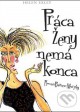 Práca ženy nemá konca